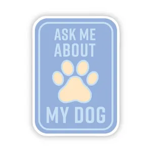 I Want To Talk About My Dog Sticker